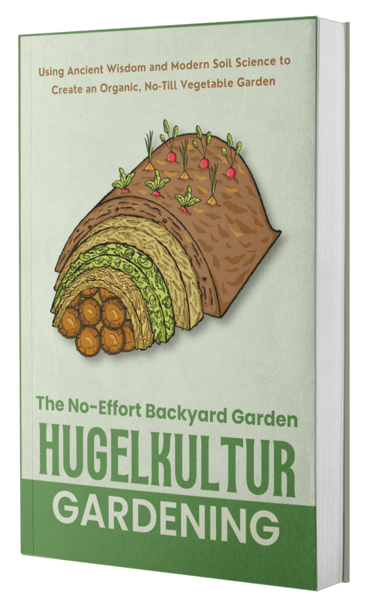 The No-Effort Backyard Garden - Hugelkultur Gardening